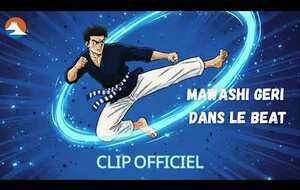 Mawashi Geri dans le Beat - Clip officiel